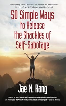 50 simple ways to release the shackles of self sabotage 1st edition jae m rang ,jason christoff 1774822180,
