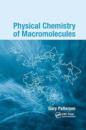 physical chemistry of macromolecules 1st edition gary patterson 036738938x, 978-0367389383
