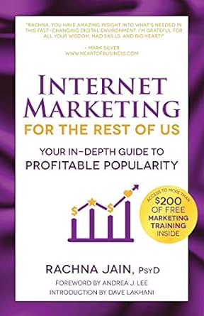 internet marketing for the rest of us your in depth guide to profitable popularity 1st edition rachna jain