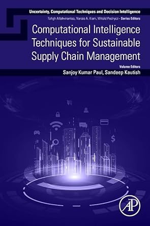 computational intelligence techniques for sustainable supply chain management 1st edition sanjoy kumar paul