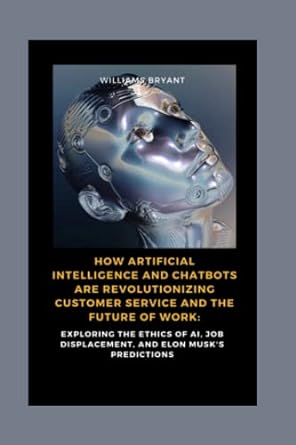 how artificial intelligence and chatbots are revolutionizing customer service and the future of work