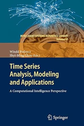 time series analysis modeling and applications a computational intelligence perspective 1st edition witold