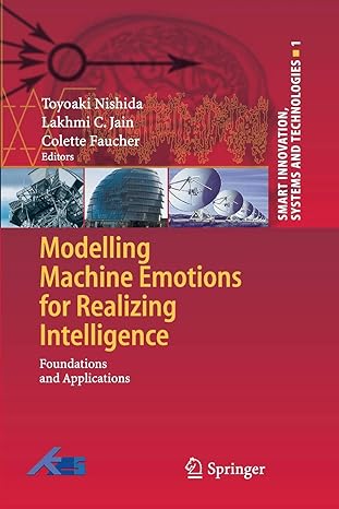 modelling machine emotions for realizing intelligence foundations and applications 2010th edition toyoaki