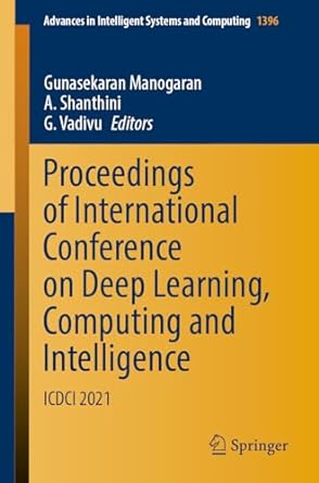 proceedings of international conference on deep learning computing and intelligence icdci 2021 1st edition