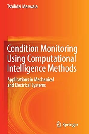 condition monitoring using computational intelligence methods applications in mechanical and electrical