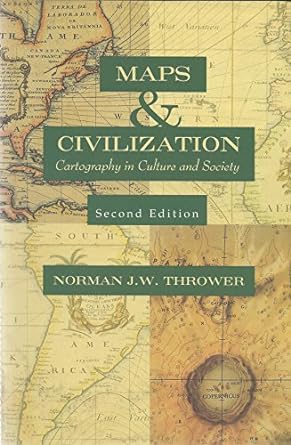 maps and civilization cartography in culture and society 2nd edition norman j w thrower 0226799735,