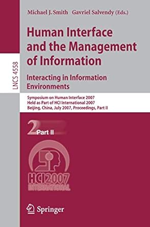 human interface and the management of information interacting in information environments symposium on human
