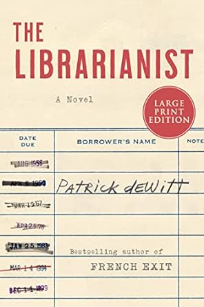 the librarianist a novel  patrick dewitt 0063322765, 978-0063322769