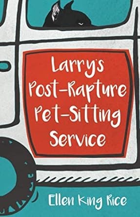 larrys post rapture pet sitting service  ellen king rice 1733827617, 978-1733827614