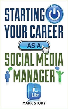 starting your career as a social media manager 1st edition mark story 1581159250, 978-1581159257