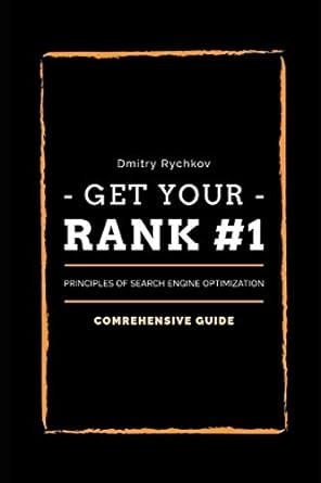 Get Your Rank #1 Principles Of Search Engine Optimization Comrehensive Guide