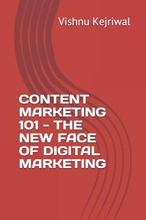 content marketing 101 the new face of digital marketing 1st edition vishnu kejriwal 979-8513215622