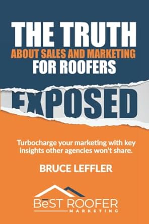 the truth about sales and marketing for roofers exposed turbocharge your marketing with key insights other