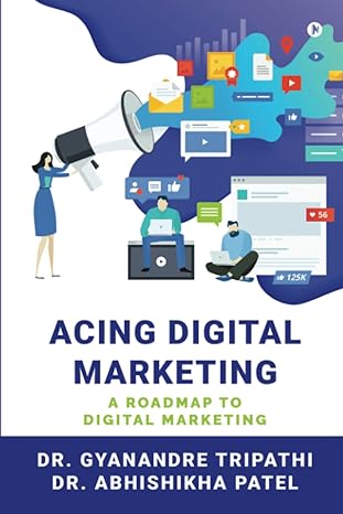 acing digital marketing a roadmap to digital marketing 1st edition dr gyanandre tripathi ,dr abhishikha patel