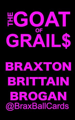 the goat of grails  braxton brittain brogan 979-8420948781