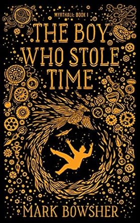 the boy who stole time  mark bowsher 1912618648, 978-1912618644