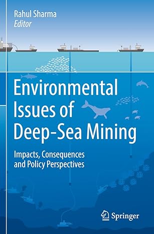 environmental issues of deep sea mining impacts consequences and policy perspectives 1st edition rahul sharma