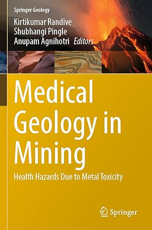 medical geology in mining health hazards due to metal toxicity 1st edition kirtikumar randive ,shubhangi