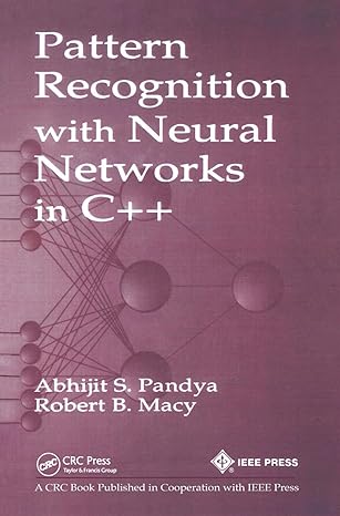 pattern recognition with neural networks in c++ 1st edition abhijit s pandya ,robert b macy 0367448874,
