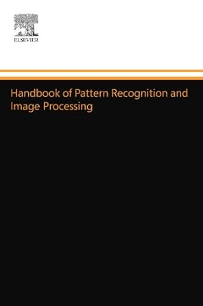 handbook of pattern recognition and image processing 1st edition tzay y young 0123954703, 978-0123954701