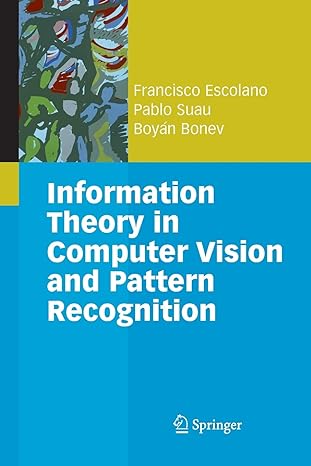 information theory in computer vision and pattern recognition 2009th edition francisco escolano ruiz ,pablo
