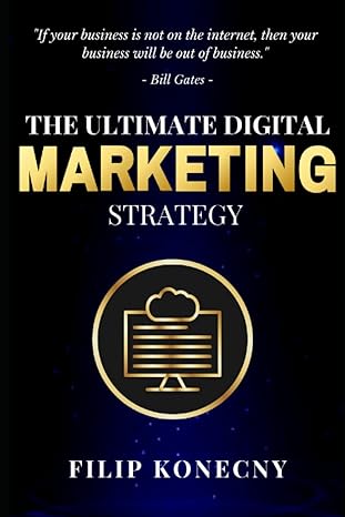 the ultimate digital marketing strategy 1st edition filip konecny 979-8768894634