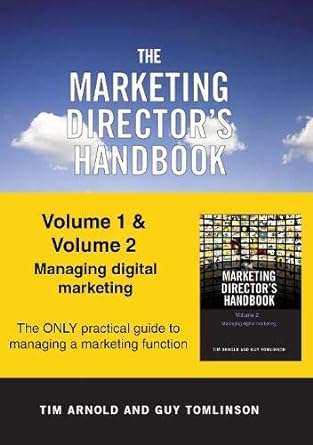 the marketing directors handbook volume 1 and volume 2 managing digital marketing the only practical guide to