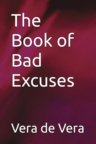 the book of bad excuses  vera de vera 979-8377922391