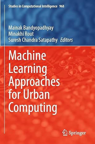 machine learning approaches for urban computing 1st edition mainak bandyopadhyay ,minakhi rout ,suresh