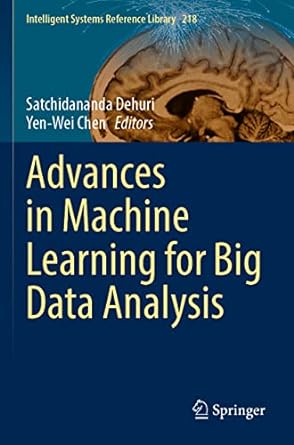 advances in machine learning for big data analysis 1st edition satchidananda dehuri ,yen wei chen 9811689326,