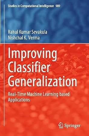 improving classifier generalization real time machine learning based applications 1st edition rahul kumar