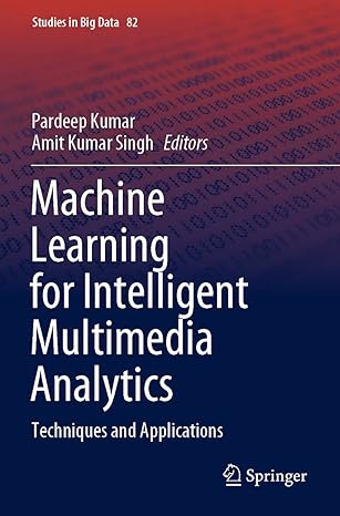 machine learning for intelligent multimedia analytics techniques and applications 1st edition pardeep kumar