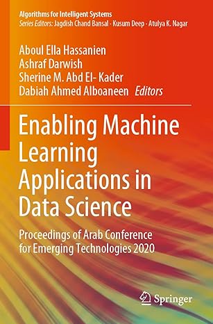 Enabling Machine Learning Applications In Data Science Proceedings Of Arab Conference For Emerging Technologies 2020