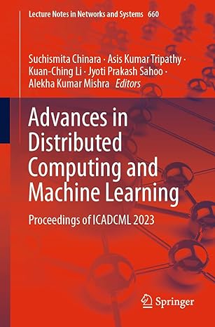 advances in distributed computing and machine learning proceedings of icadcml 2023 1st edition suchismita