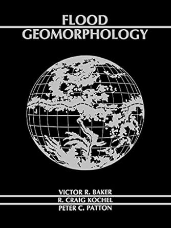 flood geomorphology 1st edition victor r baker ,r craig kochel ,peter c patton 0471625582, 978-0471625582