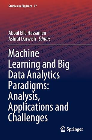 machine learning and big data analytics paradigms analysis applications and challenges 1st edition aboul ella