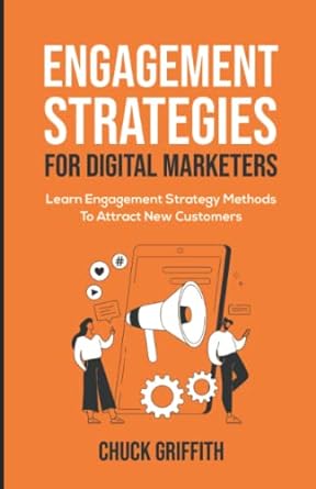 engagement strategies for digital marketers learn engagement strategy methods to attract new customers 1st