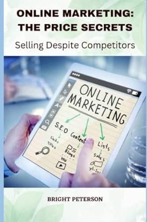 online marketing the price secrets selling despite competitors 1st edition bright peterson 979-8359947275