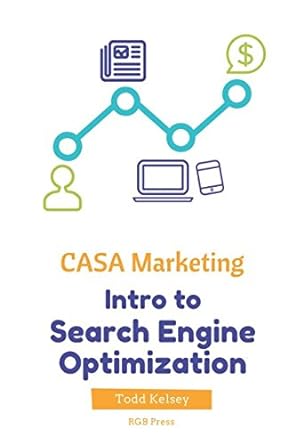 casa marketing intro to search engine optimization 1st edition todd kelsey 1520186274, 978-1520186276