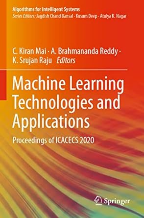 machine learning technologies and applications proceedings of icacecs 2020 1st edition c kiran mai ,a