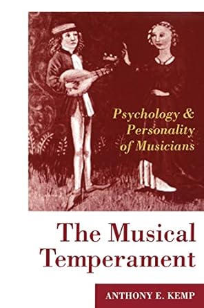the musical temperament psychology and personality of musicians 1st edition anthony e kemp 0198523629,