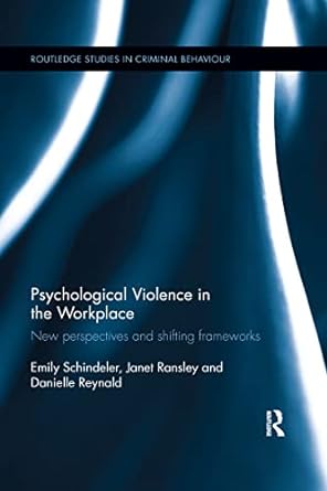psychological violence in the workplace new perspectives and shifting frameworks 1st edition emily schindeler