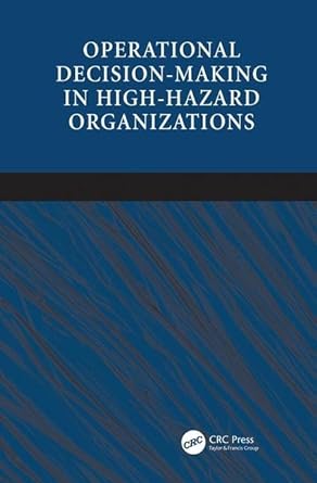 operational decision making in high hazard organizations 1st edition jan hayes 1138074772, 978-1138074774
