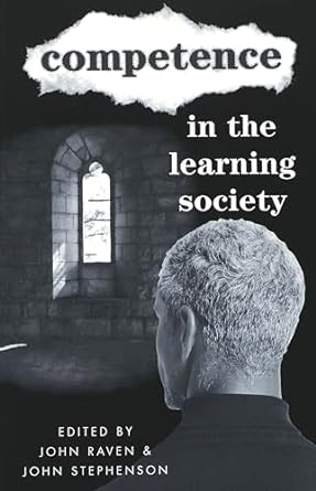competence in the learning society 1st edition john raven ,john stephenson 0820451649, 978-0820451640