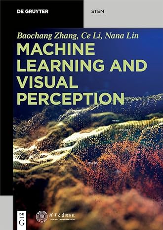 machine learning and visual perception 1st edition baochang zhang 3110595532, 978-3110595536