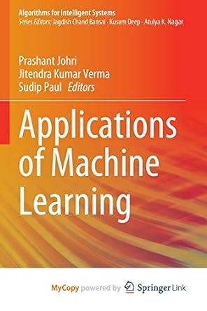 applications of machine learning 1st edition prashant johri ,jitendra kumar verma ,sudip paul 981153358x,