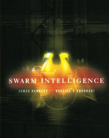 swarm intelligence 1st edition russell c eberhart ,yuhui shi ,james kennedy 1493303589, 978-1493303588