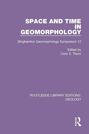 space and time in geomorphology binghamton geomorphology symposium 12 1st edition colin e thorn 0367278189,