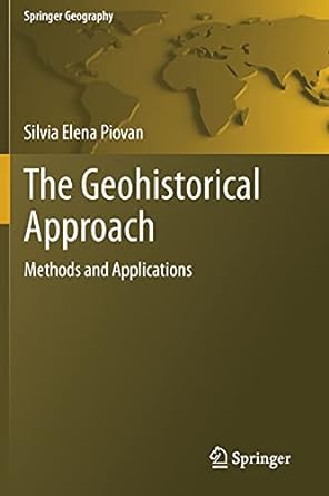 the geohistorical approach methods and applications 1st edition silvia elena piovan 3030424413, 978-3030424411