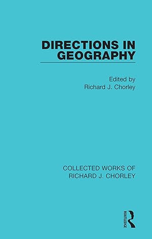 directions in geography 1st edition richard j chorley 0367221764, 978-0367221768